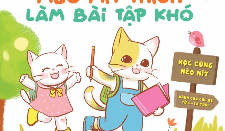 Cùng làm bài tập khó với Mèo Mít trong cuốn sách “Mèo mít thích làm bài tập khó”