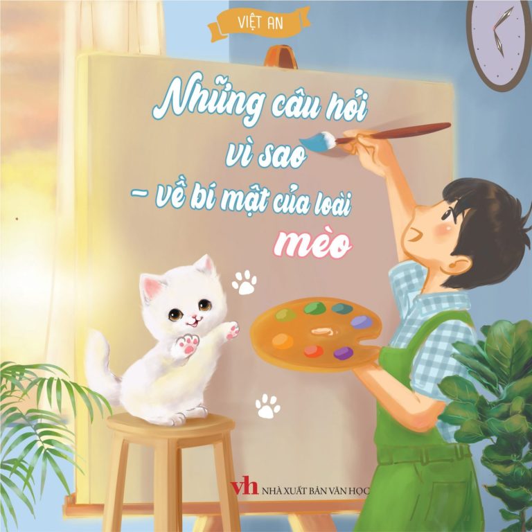 Khám phá thế giới loài mèo cùng cuốn sách “Những câu hỏi vì sao về bí mật của loài mèo” – Việt An Books